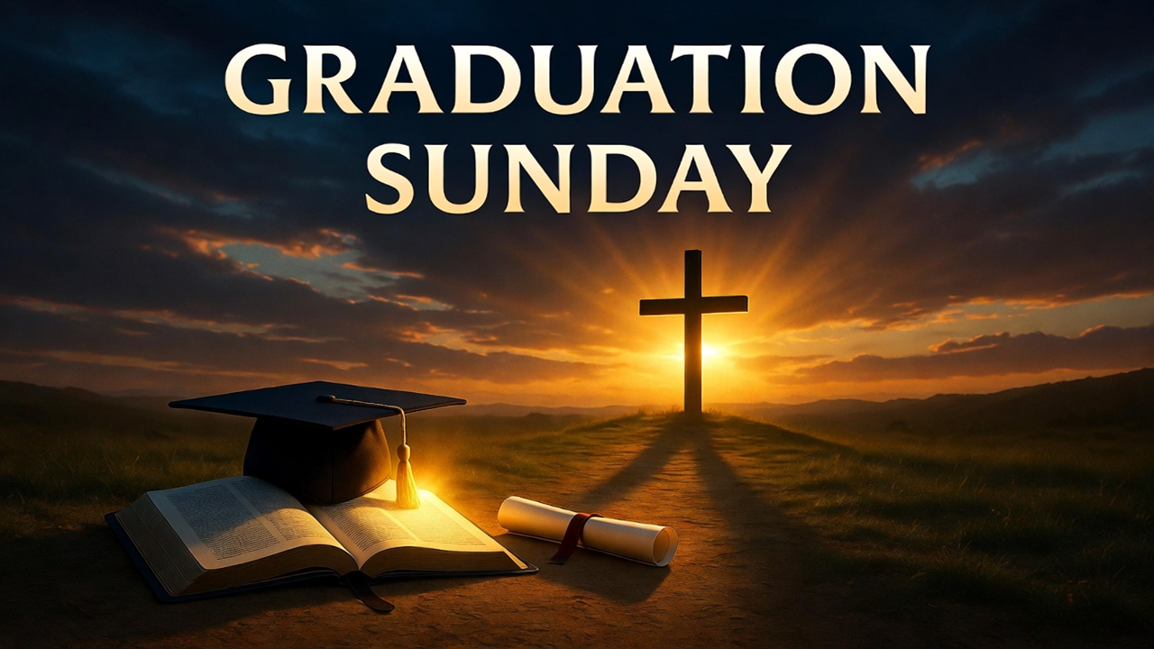 Graduation Sunday-Joshua 1:1-9